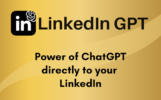 Power of ChatGPT directly in LinkedIn - 谷歌插件
