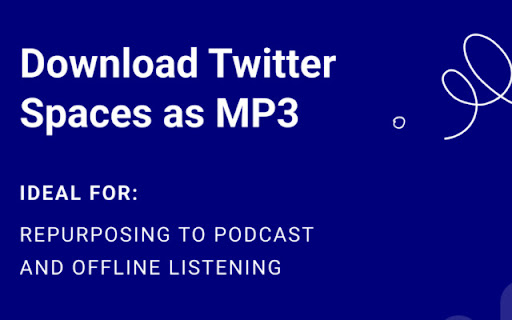 Twitter Space Downloader, Transcriber, and Summarizer - 谷歌插件
