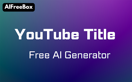 AI YouTube Title Generator - 谷歌插件